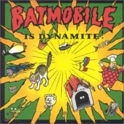 Batmobile : Is Dynamite